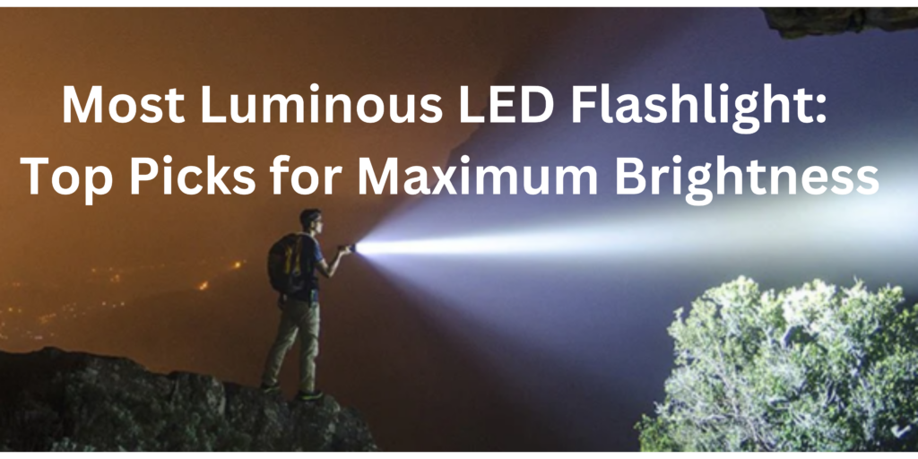 Image of the Most Luminous LED Flashlight showcasing its bright beam, durable design, and compact size, ideal for outdoor adventures and emergencies.